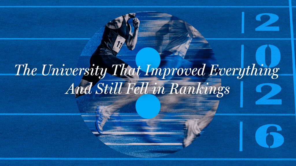 The University That Improved Everything And Still Fell in Rankings